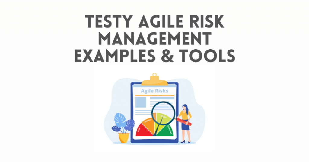 Testy Agile Risk Management Examples & Tools