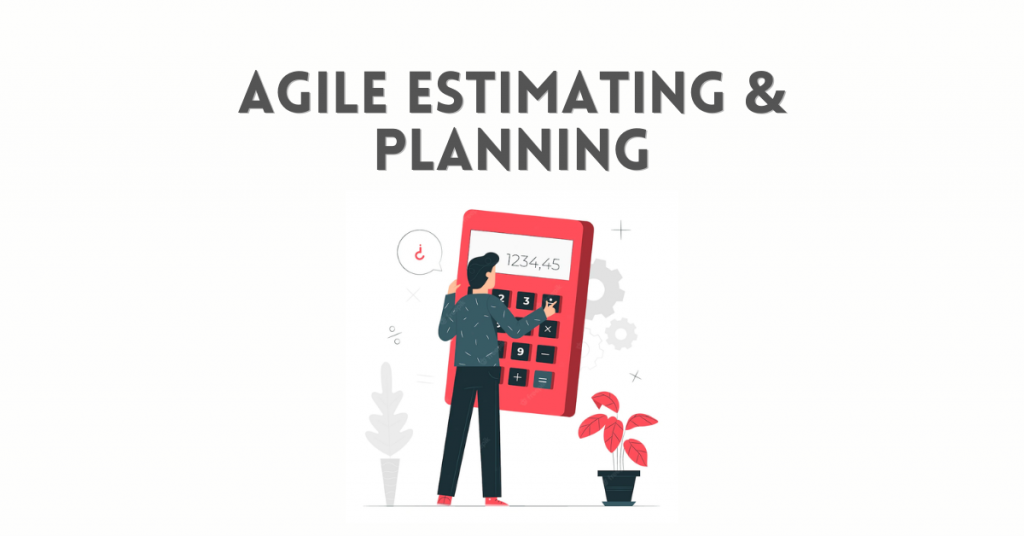 Agile Estimating & Planning