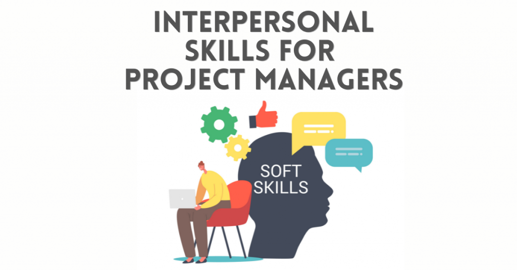 Interpersonal Skills for Project Managers