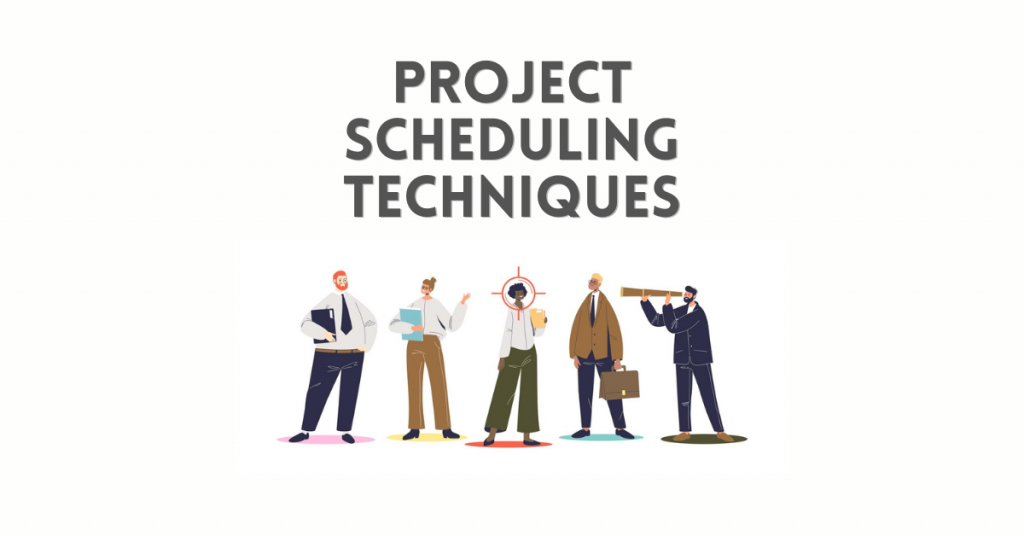 Project Scheduling Techniques