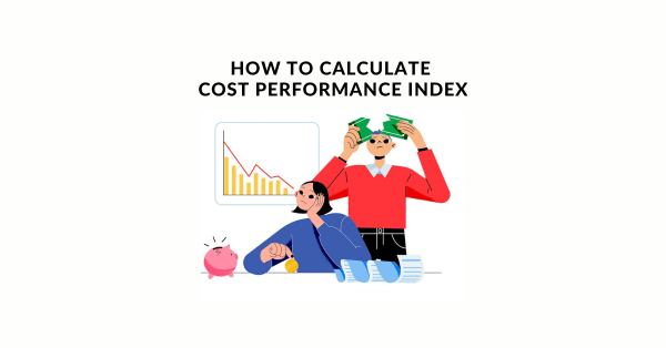 How to Calculate Cost Performance Index with Examples-min