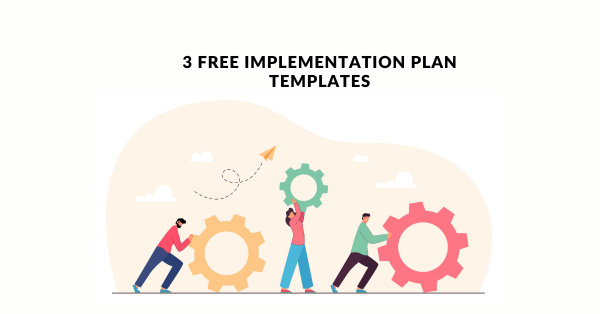 3 Free Implementation Plan Templates