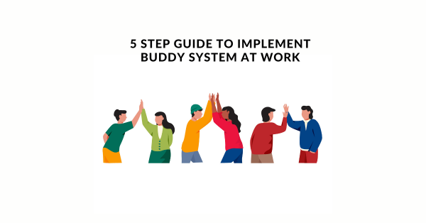 5 Step Guide To Implement Buddy System at Work