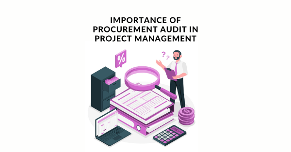 Importance Of Procurement Audit In Project Management