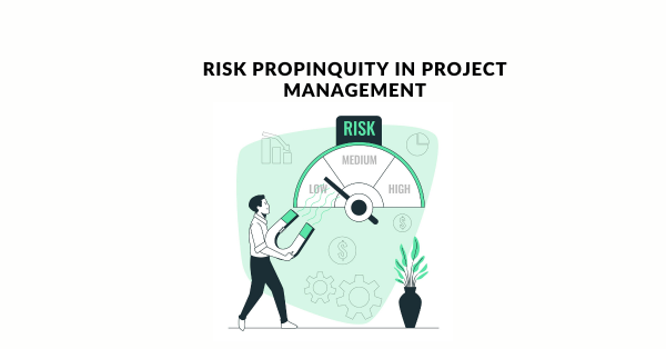 Risk Propinquity In Project Management