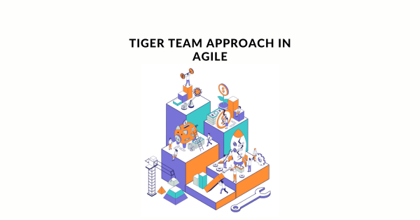 Tiger Team Approach In Agile