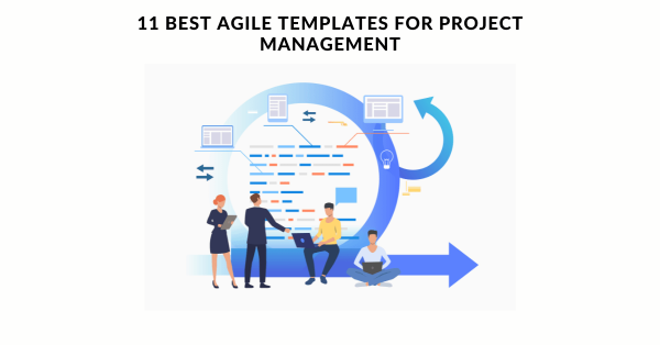 11 Best Agile Templates For Project Management