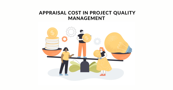 Appraisal Cost in Project Quality Management