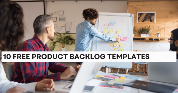 10 Free Product Backlog Templates