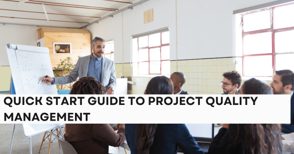 Quick Start Guide to Project Quality Management