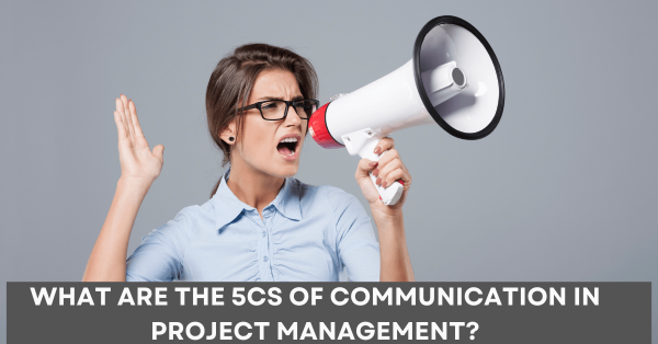 What Are The 5Cs Of Communication In Project Management