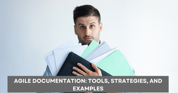 Agile documentation Tools Strategies and Examples