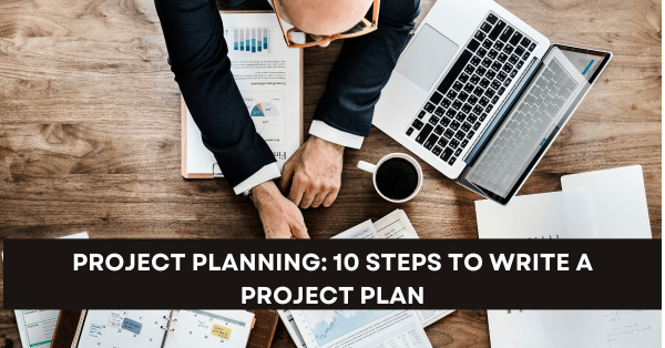 Project Planning 10 Steps To Write A Project Plan