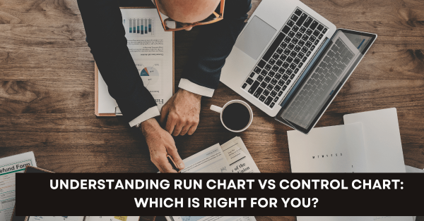 Understanding Run Chart Vs Control Chart Which Is Right For You