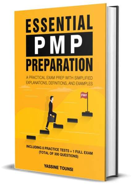 Essential PMP Preparation: A Practical Exam Prep with Simplified Explanations, Definitions, and Examples by Yassine Tousni